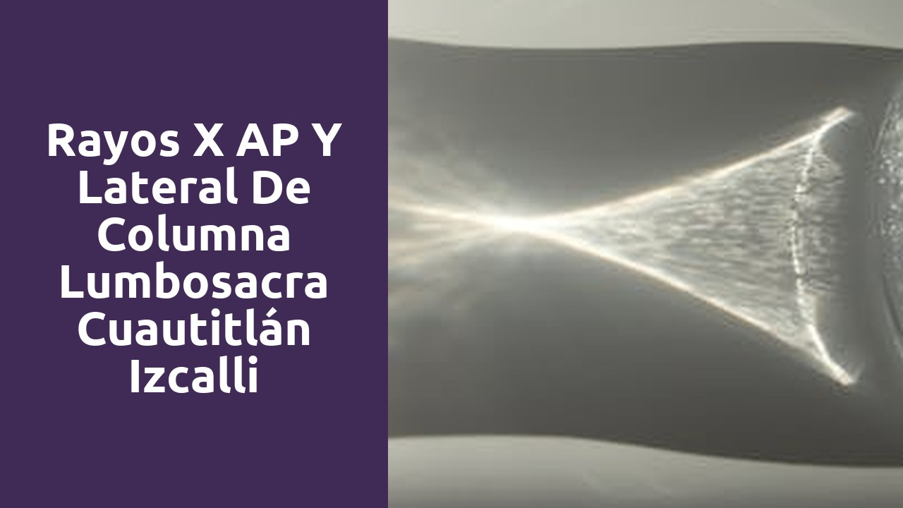 Rayos X AP y Lateral de columna lumbosacra Cuautitlán Izcalli